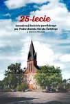 Srebrny Jubileusz ustrońskiego kościoła