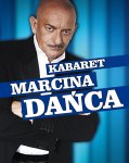 Kabaret MARCINA DAŃCA