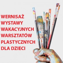 Wernisaż wystawy "WAKACYJNUCH WARSZTATÓW PLASTYCZNYCH"