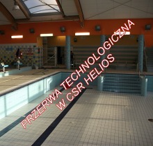 Przerwa technologiczna w CSR Helios
