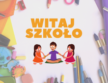 Witaj Szkoło!
