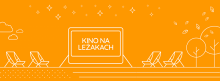 Wkrótce seans pod chmurką, czyli "Kino na Leżakach"