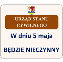 W dniu 5 maja Urząd Stanu Cywilnego będzie nieczynny