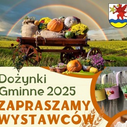 Zapraszamy wystawców na Dożynki Gminne 2025