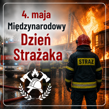 4. maja Międzynarodowy Dzień Strażaka