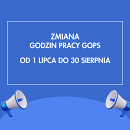 Zmiana godzin otwarcia GOPS-u w miesiącach lipiec-sierpień