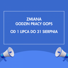 Zmiana godzin otwarcia GOPS-u w miesiącach lipiec-sierpień